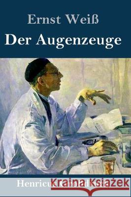 Der Augenzeuge (Großdruck) Ernst Weiß 9783847839392 Henricus - książka