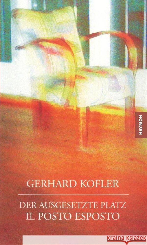 Der ausgesetzte Platz/Il posto esposto Kofler, Gerhard 9783852182568 Haymon Verlag - książka