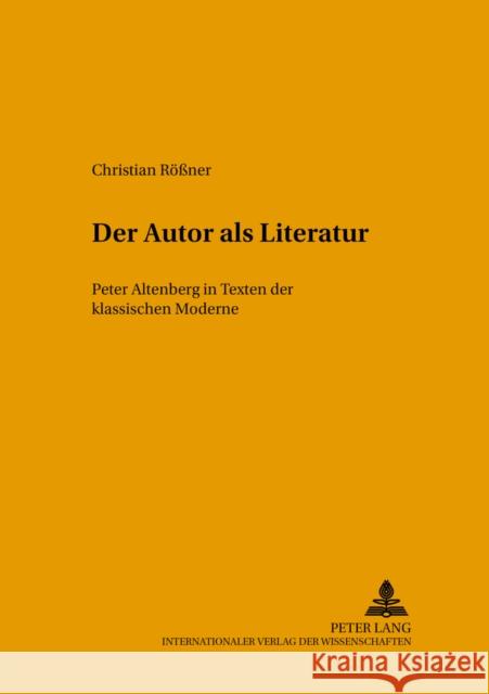 Der Autor ALS Literatur: Peter Altenberg in Texten Der 'Klassischen Moderne' Segebrecht, Wulf 9783631549650 Peter Lang Gmbh, Internationaler Verlag Der W - książka