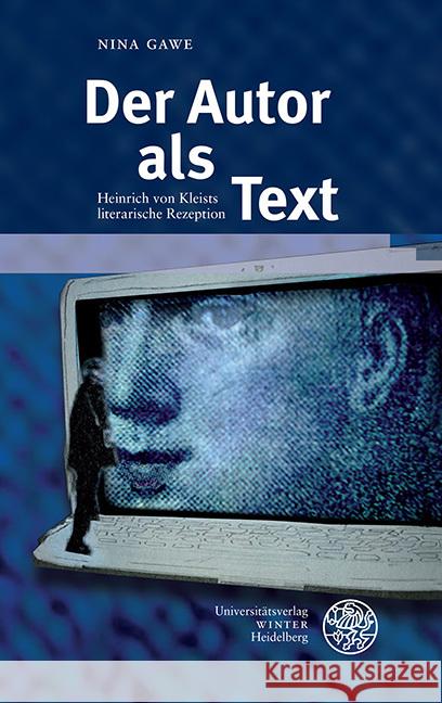 Der Autor ALS Text: Heinrich Von Kleists Literarische Rezeption Nina Gawe 9783825347741 Universitatsverlag Winter - książka