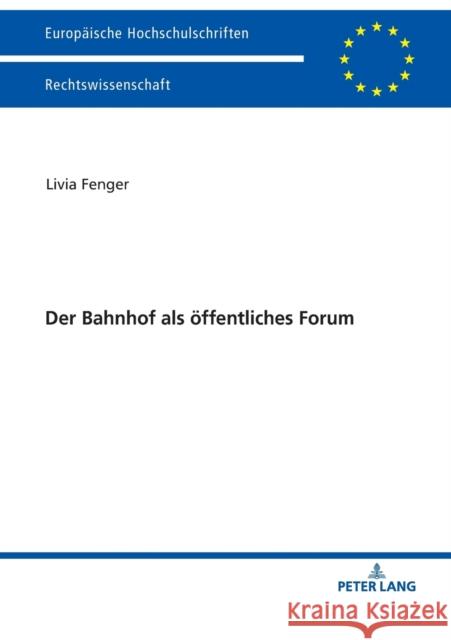 Der Bahnhof ALS Oeffentliches Forum Fenger, Livia 9783631763254 Peter Lang Gmbh, Internationaler Verlag Der W - książka