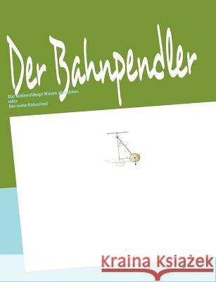 Der Bahnpendler: Das leidensfähige Wesen als solches Vogt, Dirk 9783837067927 Books on Demand - książka