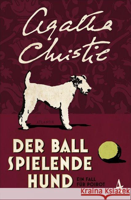 Der Ball spielende Hund : Ein Fall für Poirot Christie, Agatha 9783455650549 Atlantik Verlag - książka