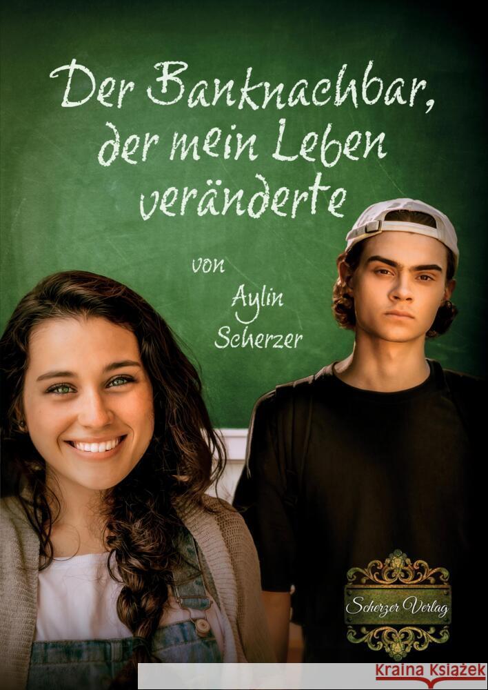 Der Banknachbar, der mein Leben veränderte Scherzer, Aylin 9783982110158 Scherzer Verlag - książka