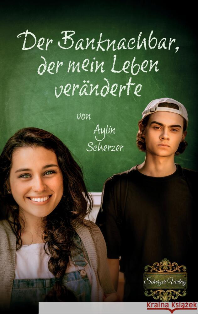 Der Banknachbar, der mein Leben veränderte Scherzer, Aylin 9783982110165 Scherzer Verlag - książka