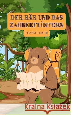 Der Bar und das Zauberflustern Lisanne Liustik   9789916390306 Book Fairy Publishing - książka