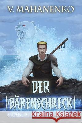 Der Barenschreck (Clan der Baren Band 3): Fantasy-Saga Vasily Mahanenko   9788076199323 Magic Dome Books - książka