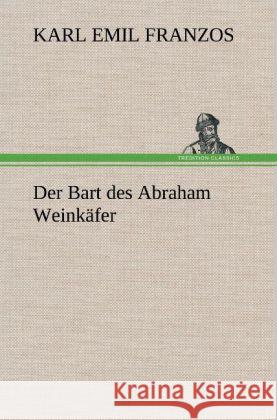 Der Bart des Abraham Weinkäfer Franzos, Karl Emil 9783847248965 TREDITION CLASSICS - książka