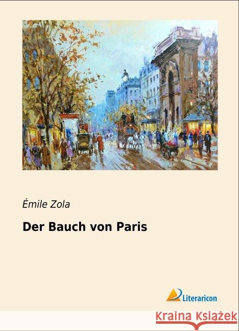 Der Bauch von Paris Zola, Emile 9783956976186 Literaricon - książka