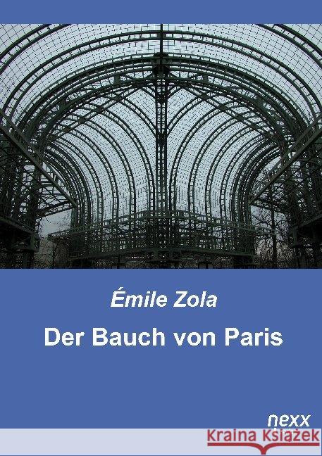 Der Bauch von Paris Zola, Émile 9783958706507 nexx verlag gmbh - książka