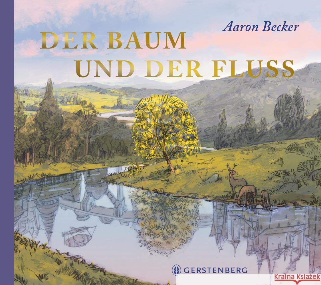 Der Baum und der Fluss Becker, Aaron 9783836962933 Gerstenberg Verlag - książka