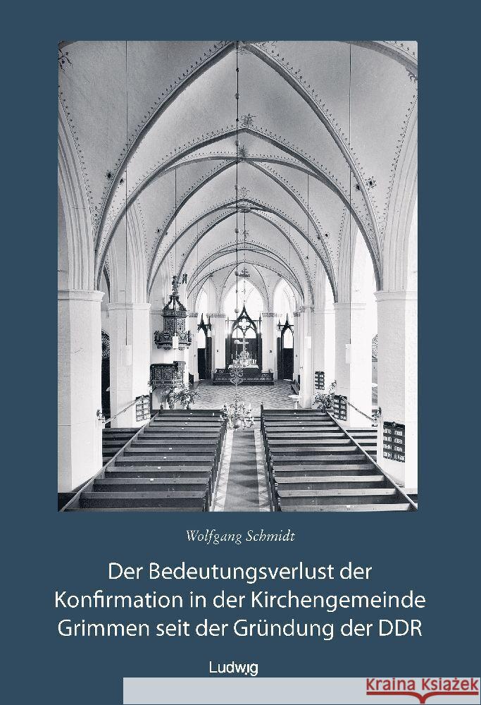 Der Bedeutungsverlust der Konfirmation in der Kirchengemeinde Grimmen seit der Gründung in der DDR Schmidt, Wolfgang 9783869354637 Ludwig, Kiel - książka