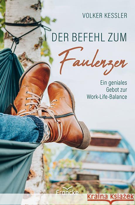 Der Befehl zum Faulenzen Kessler, Volker 9783963623646 Francke-Buch - książka