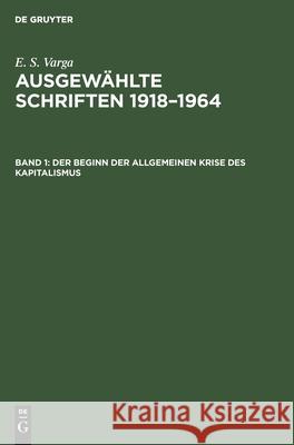 Der Beginn Der Allgemeinen Krise Des Kapitalismus E S Varga, No Contributor 9783112471012 De Gruyter - książka