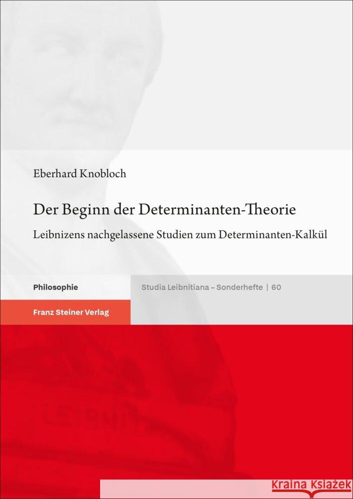 Der Beginn Der Determinanten-Theorie: Leibnizens Nachgelassene Studien Zum Determinanten-Kalkul Eberhard Knobloch 9783515136174 Franz Steiner Verlag Wiesbaden GmbH - książka