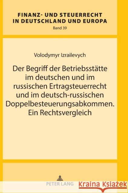 Der Begriff Der Betriebsstaette Im Deutschen Und Im Russischen Ertragsteuerrecht Und Im Deutsch-Russischen Doppelbesteuerungsabkommen. Ein Rechtsvergl Wernsmann, Rainer 9783631745779 Peter Lang Gmbh, Internationaler Verlag Der W - książka