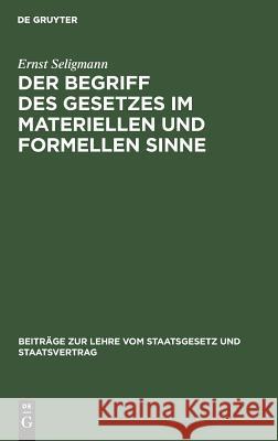 Der Begriff des Gesetzes im materiellen und formellen Sinne Ernst Seligmann 9783111157849 De Gruyter - książka