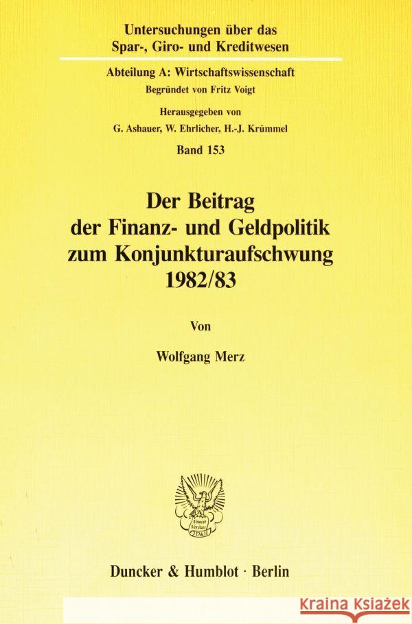 Der Beitrag der Finanz- und Geldpolitik zum Konjunkturaufschwung 1982/83. Merz, Wolfgang 9783428080250 Duncker & Humblot - książka