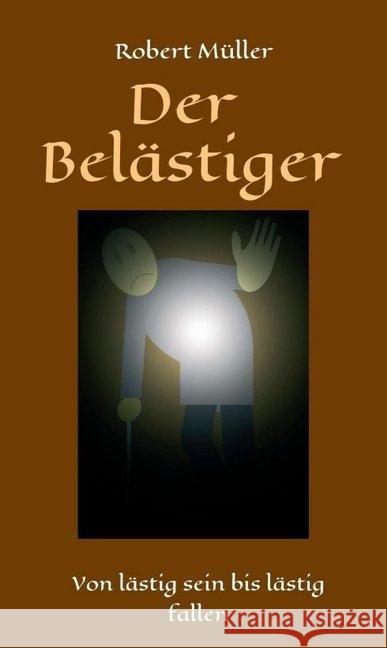 Der Belästiger Muller, Robert 9783749777587 Tredition Gmbh - książka