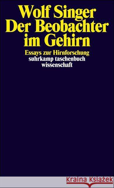 Der Beobachter im Gehirn : Essays zur Hirnforschung Singer, Wolf   9783518291719 Suhrkamp - książka