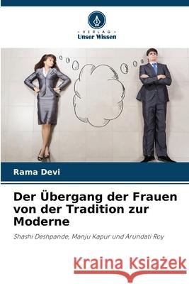 Der Übergang der Frauen von der Tradition zur Moderne Devi, Rama 9786206816492 Verlag Unser Wissen - książka