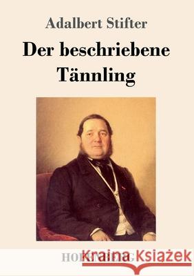 Der beschriebene Tännling Adalbert Stifter 9783743736726 Hofenberg - książka