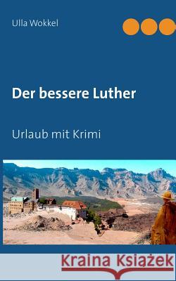 Der bessere Luther: Urlaub mit Krimi Ulla Wokkel 9783740731588 Twentysix - książka