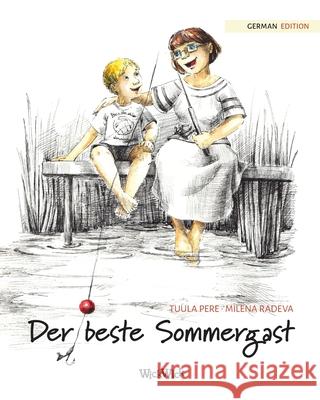 Der beste Sommergast: German Edition of The Best Summer Guest Tuula Pere Milena Radeva Stephanie Kersten 9789523575530 Wickwick Ltd - książka