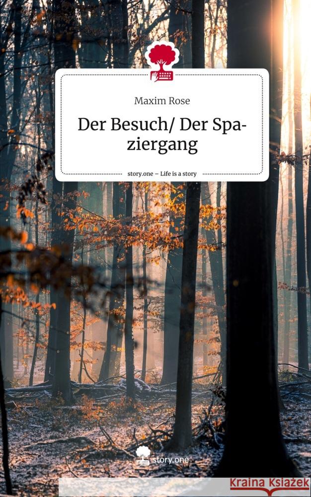 Der Besuch/ Der Spaziergang. Life is a Story - story.one Rose, Maxim 9783710889967 story.one publishing - książka