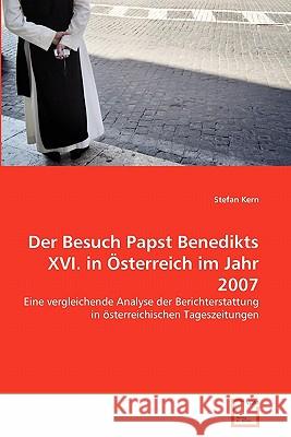 Der Besuch Papst Benedikts XVI. in Österreich im Jahr 2007 Stefan Kern 9783639352030 VDM Verlag - książka