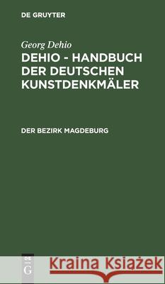 Der Bezirk Magdeburg Georg Dehio, Ernst Gall, No Contributor 9783112481073 De Gruyter - książka