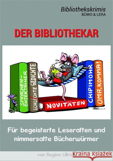 Der Bibliothekar : Für begeisterte Leseratten und nimmersatte Bücherwürmer Ullrich, Regina 9783943965094 Hellwach-Verlag - książka