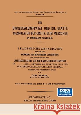 Der Bindegewebsapparat Und Die Glatte Muskulatur Der Orbita Beim Menschen in Normalem Zustande Carl Hesser 9783662298862 J.F. Bergmann-Verlag - książka
