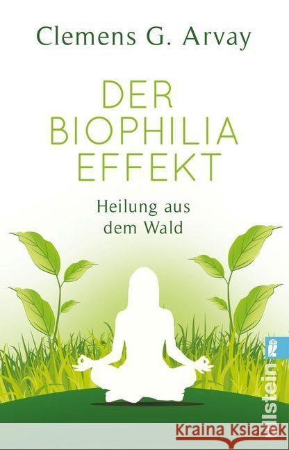 Der Biophilia-Effekt : Heilung aus dem Wald Arvay, Clemens G. 9783548376592 Ullstein TB - książka