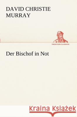 Der Bischof in Not Murray, David Christie 9783847237976 TREDITION CLASSICS - książka