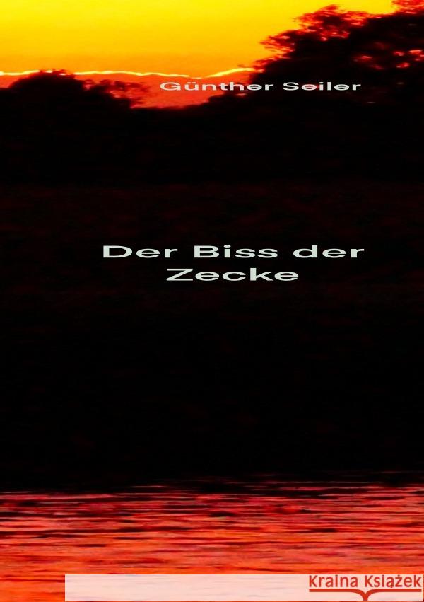 Der Biss der Zecke Seiler, Günther 9783819021558 epubli - książka
