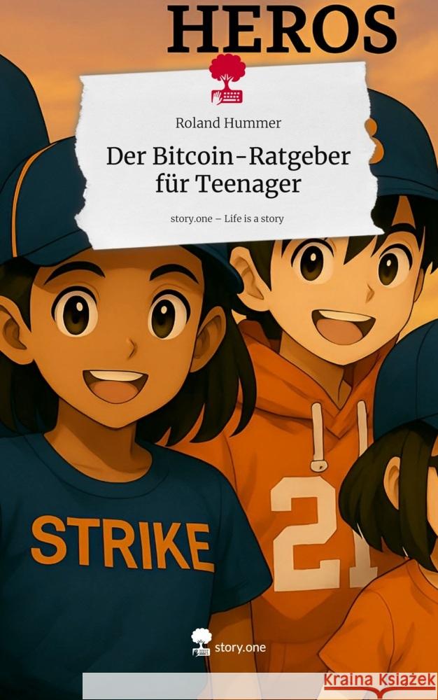 Der Bitcoin-Ratgeber für Teenager. Life is a Story - story.one Hummer, Roland 9783711586803 story.one publishing - książka