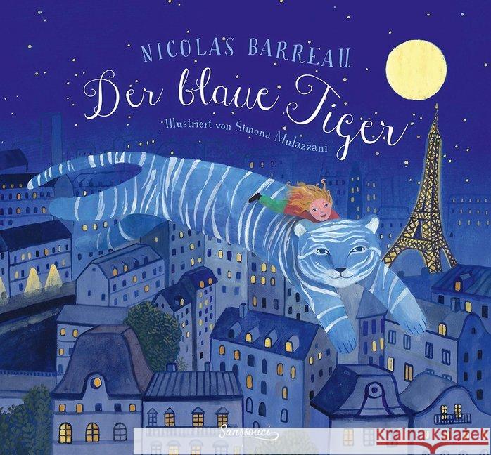 Der blaue Tiger Barreau, Nicolas; Molazzani, Simona 9783990560747 Sanssouci - książka
