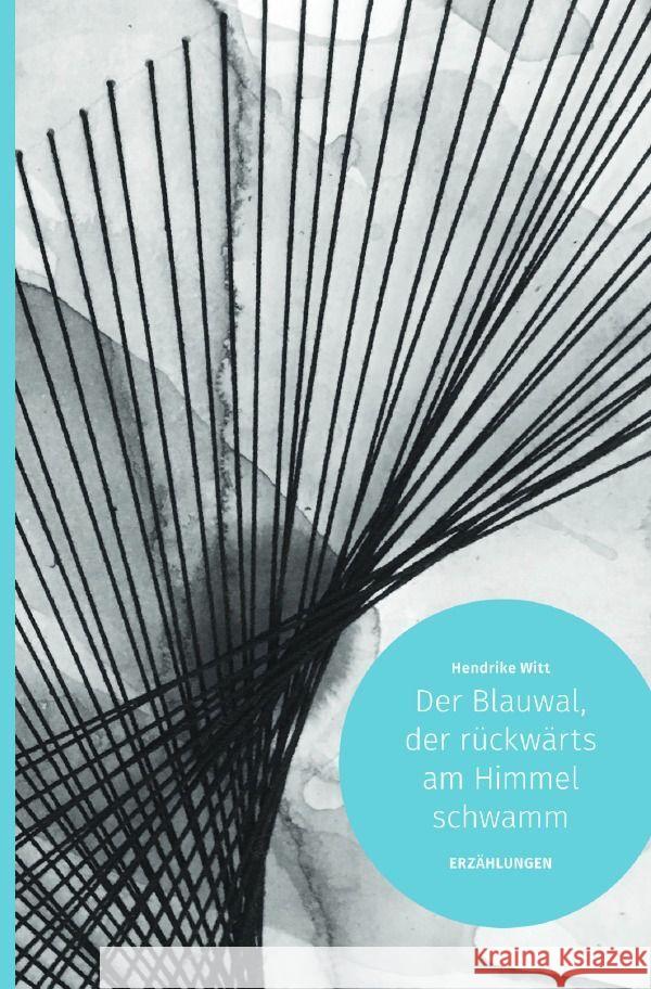 Der Blauwal, der rückwärts am Himmel schwamm Witt, Hendrike 9783757561277 epubli - książka