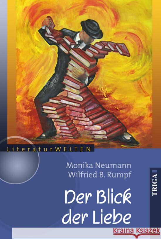 Der Blick der Liebe Rumpf, Wilfried, Neumann, Monika 9783958283145 Triga - książka