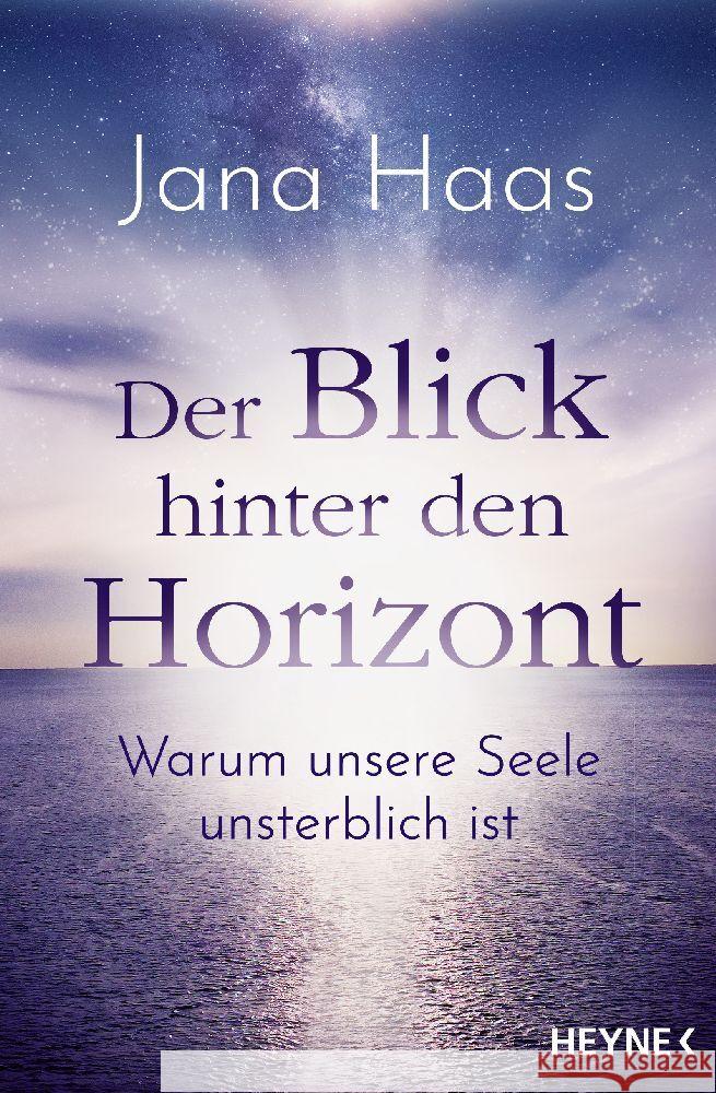 Der Blick hinter den Horizont Haas, Jana 9783453704763 Heyne - książka