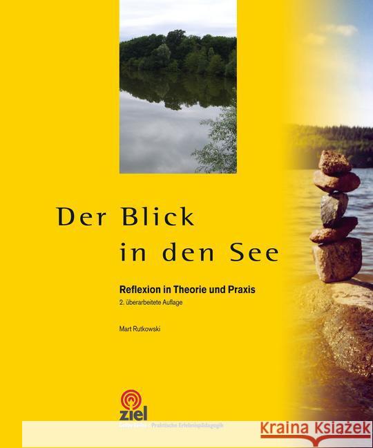 Der Blick in den See : Reflexion in Theorie und Praxis Rutkowski, Mart 9783944708249 Ziel - książka