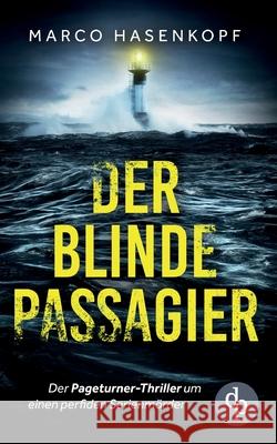 Der blinde Passagier: Der Pageturner-Thriller um einen perfiden Serienm?rder Marco Hasenkopf 9783989983427 DP Verlag - książka