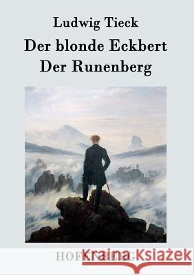 Der blonde Eckbert / Der Runenberg Tieck, Ludwig 9783843071437 Hofenberg - książka