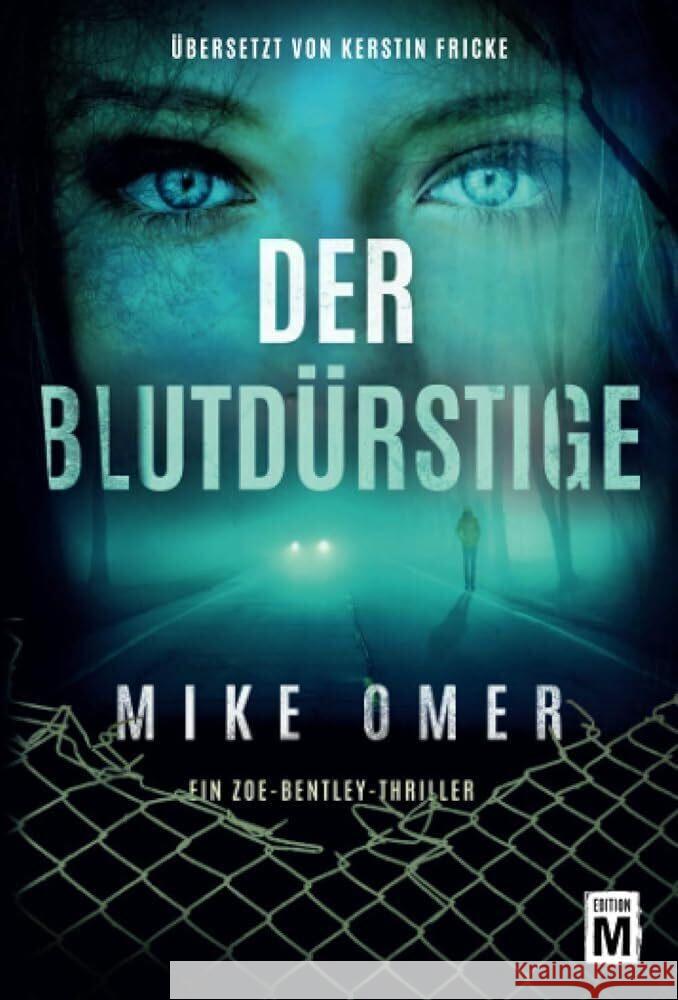 Der Blutdürstige : Ein Zoe-Bentley-Thriller Omer, Mike 9782496704334 Edition M - książka