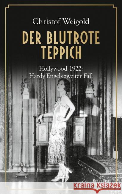 Der blutrote Teppich : Hollywood 1922: Hardy Engels zweiter Fall Weigold, Christof 9783462051414 Kiepenheuer & Witsch - książka