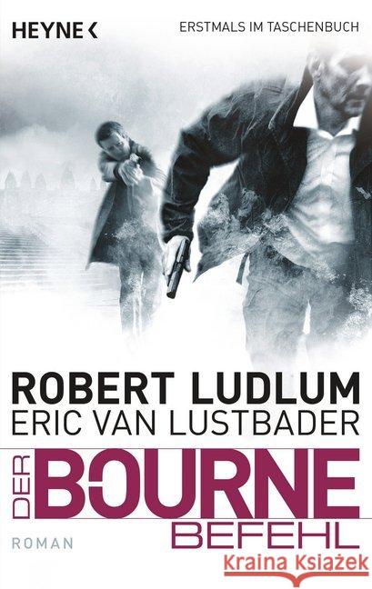 Der Bourne Befehl : Roman Ludlum, Robert; Lustbader, Eric Van 9783453437661 Heyne - książka
