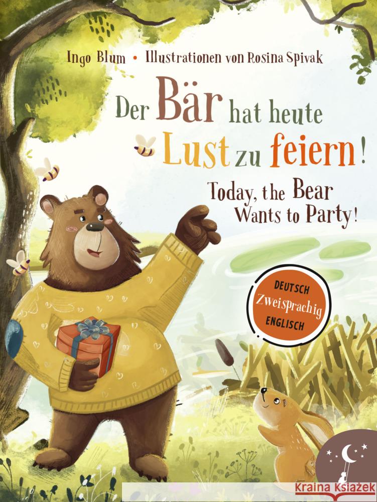 Der Bär hat heute Lust zu feiern - Today, The Bear Wants to Party Blum, Ingo 9783949514494 Kleine Leute Verlag - książka