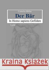 Der Bär in Homo sapiens Gefilden Müller, Cornelia 9783869920634 Athene Media - książka