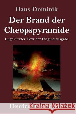 Der Brand der Cheopspyramide (Großdruck): Ungekürzter Text der Originalausgabe Dominik, Hans 9783847851363 Henricus - książka